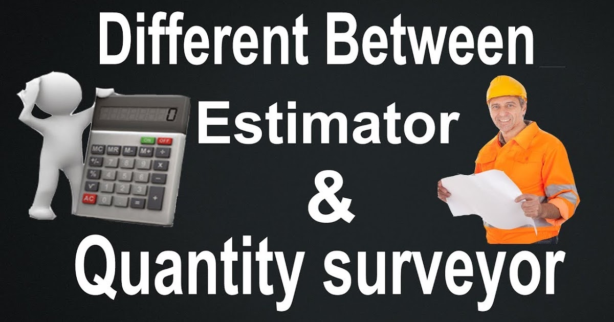 Do You Know What Is The Different Between Quantity Surveyor And